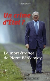 Un crime d'etat ? la mort étrange de pierre bérégovoy