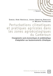 Perturbations climatiques et pratiques agricoles dans les zones agroécologiques du Cameroun