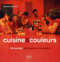 Cuisine et couleurs - 105 recettes délicieusement originales