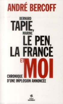 Bernard tapie, marine le pen, la france et moi...