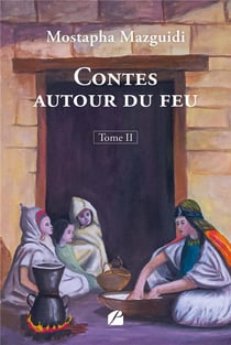 Contes autour du feu Tome 2