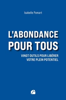 L'abondance pour tous : Vingt outils pour libérer votre plein potentiel