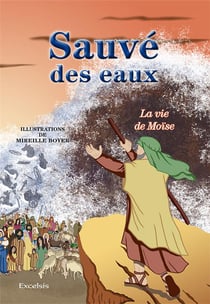 Sauve des eaux. la vie de moise