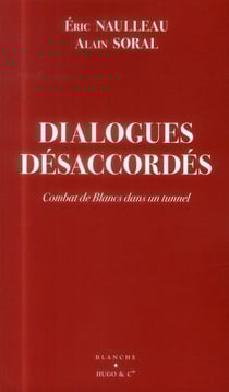 Dialogues désaccordés - combat de blancs dans un tunnel