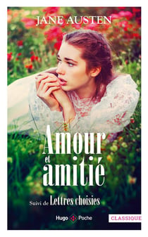 Amour et amitié - Lettres choisies