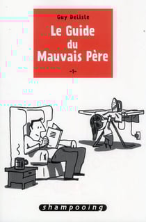 Le guide du mauvais père Tome 1