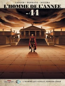 L'homme de l'année Tome 8 : -44, l'homme qui voulut venger César