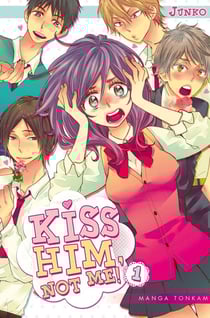 Kiss him, not me ! Tome 1