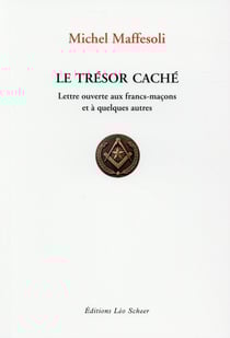 Le trésor caché - lettre ouverte aux francs-maçons et à quelques autres
