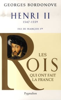 Henri II, 1547-1559 - fils de François Ier