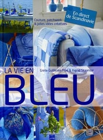 La vie en bleu - couture, patchwork et jolies idées créatives