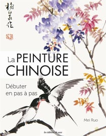 Guide d'apprentissage de la peinture chinoise - débuter pas à pas