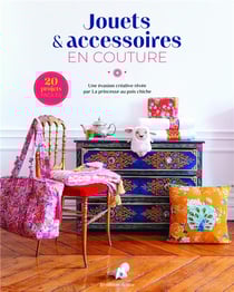 Jouets & accessoires en couture : Une évasion créative rêvée par la Princesse au Pois Chiche