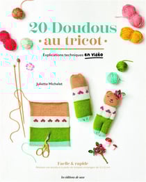 20 doudous au tricot : explications techniques en vidéo