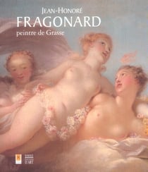 Fragonard, peintre de grasse - avec le musee internationale de la parfumerie a grasse