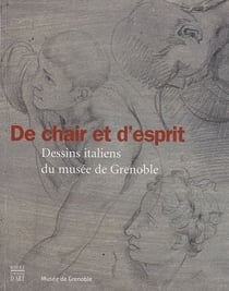 De chair et d'esprit - dessins italiens du musée de grenoble