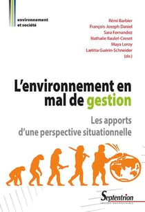 L'environnement en mal de gestion - les apports d'une perspective situationnelle