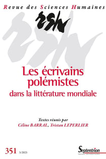 Revue des Sciences Humaines n.351 : Les écrivains polémistes dans la littérature mondiale