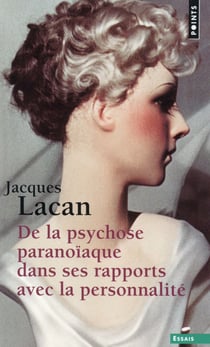 De la psychose paranoïaque dans ses rapports avec la personnalité