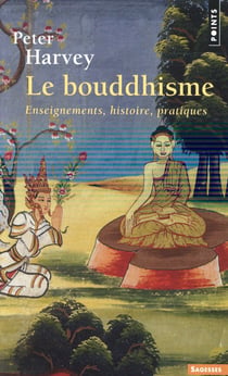 Le bouddhisme - enseignements, histoire, pratiques