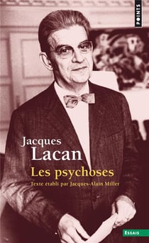 Les psychoses - séminaire livre 3, 1955-1956