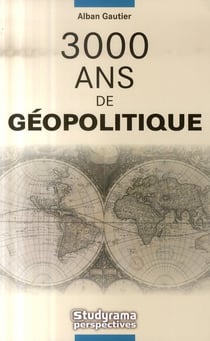 3000 ans de géopolitique