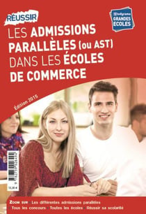 Réussir les admissions parallèles (ou AST) dans les écoles de commerce (édition 2015)