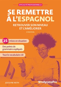 Efficacité professionnelle : se remettre à l'espagnol : retrouver son niveau et l'améliorer