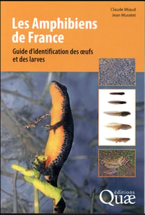 Les amphibiens de France - guide d'identification des oeufs et des larves (2e édition)