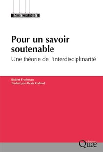 Pour un savoir soutenable - une théorie de l'interdisciplinarite