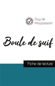 Boule de suif, de Maupassant : fiche de lecture