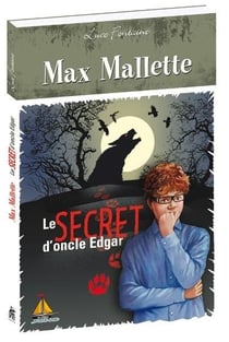 Max Mallette - le secret d'oncle Edgar