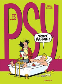 Les Psy Tome 18 : tout baigne !