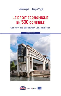Le droit économique en 500 conseils - concurrence distribution consommation