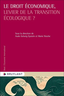 Le droit économique, levier de la transition écologique