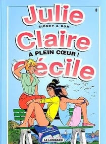 Julie, claire, cecile t.8 - a plein coeur