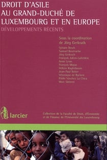 Droit d'asile au grand-duché de luxembourg et en europe - développements récents