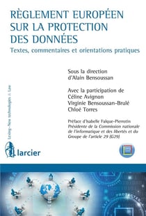 Règlement européen sur la protection des données - textes, commentaires et orientations pratiques