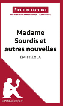 Fiche de lecture : madame Sourdis et autres nouvelles, de Émile Zola - analyse complète de l'oeuvre et résumé