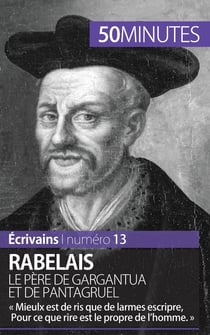 Rabelais, le père de Gargantua et de Pantagruel : « mieulx est de ris que de larmes escripre, pour ce que rire est le propre de l'homme. »