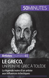 Le Greco, un peintre grec à Tolède : la légende noire d'un artiste aux influences éclectiques