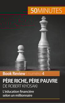 Père riche, père pauvre de Robert Kiyosaki - l'éducation financière selon un millionnaire - analyse de livre