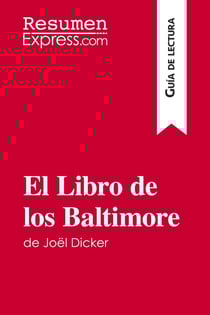 El libro de los Baltimore de Joël Dicker : resumen y análisis completo