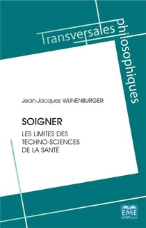 Soigner - les limites des techno-sciences de la santé