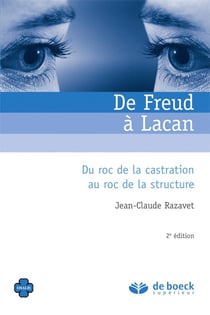 De Freud à Lacan - du roc de la castration au roc de la structure (2e édition)