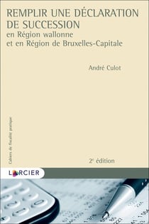 Cahiers de fiscalité pratique : Remplir une déclaration de succession