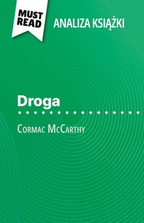 Droga ksiazka Cormac McCarthy (Analiza ksiazki) : Pelna analiza i szczególowe podsumowanie pracy