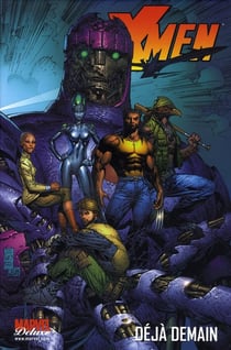 X-Men Tome 4 : déjà demain