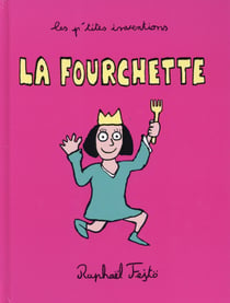 Les p'tites inventions - la fourchette