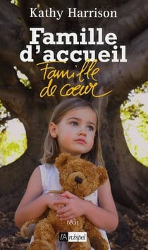 Famille d'accueil, famille de coeur